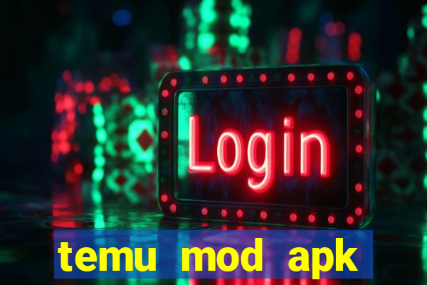 temu mod apk unlimited money